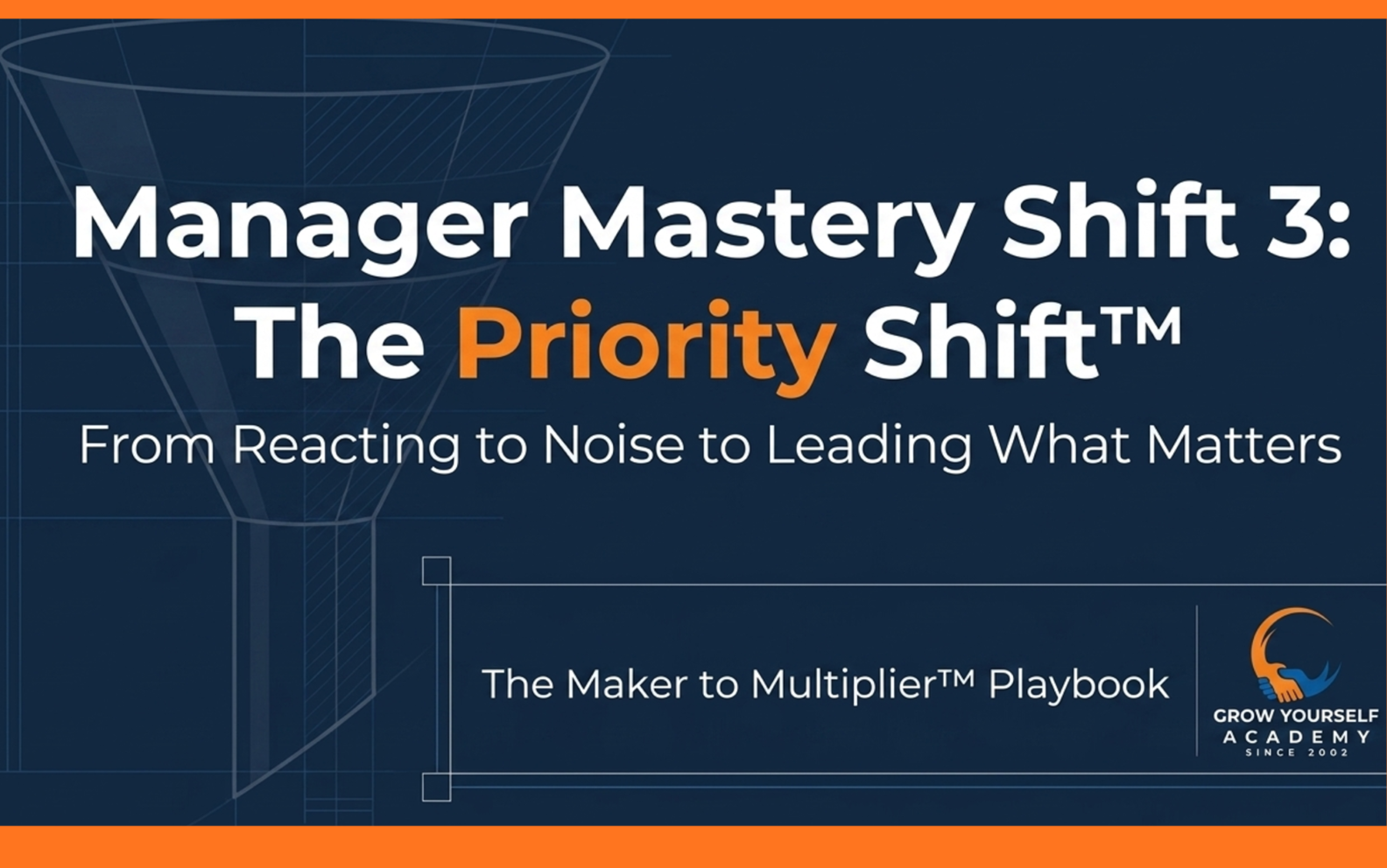 Shift 3: The Priority Shift™ — From Reacting to Leading What Matters