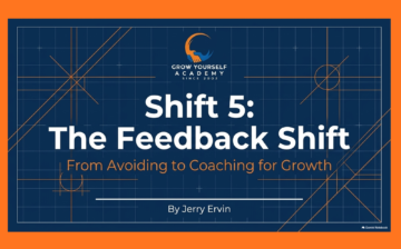 Shift 5: The Feedback Shift™ — From Avoiding to Coaching for Growth