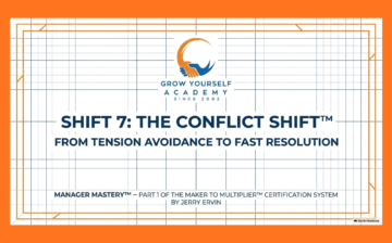 Shift 7: The Conflict Shift™ — From Tension Avoidance to Fast Resolution