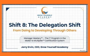Shift 8: The Delegation Shift™ — From Doing to Developing Through Others